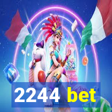 2244 bet